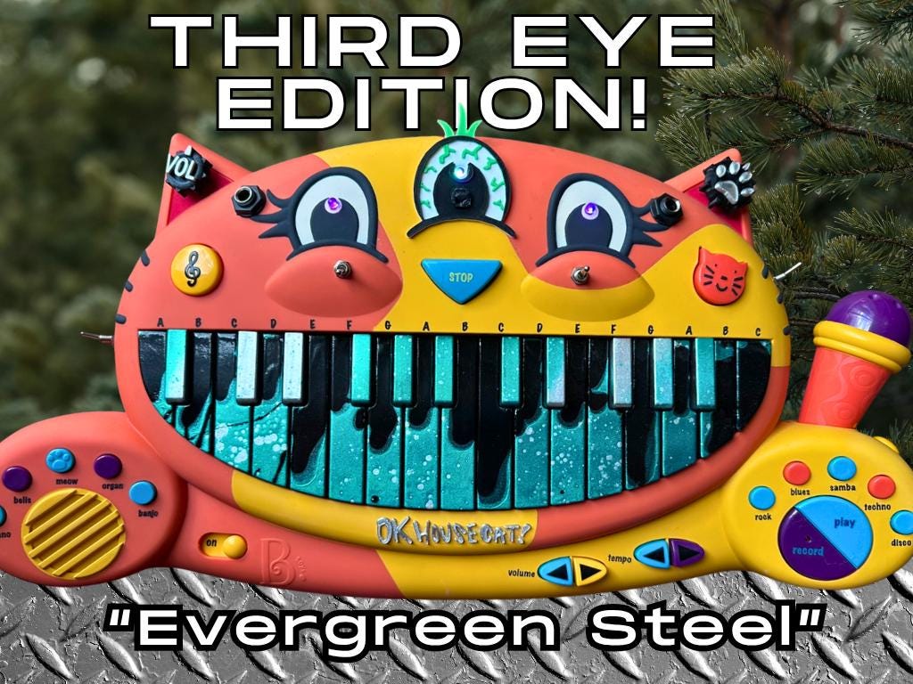 Circuit Bent MEOWSIC: Third Eye Edition ("Evergreen Steel")
